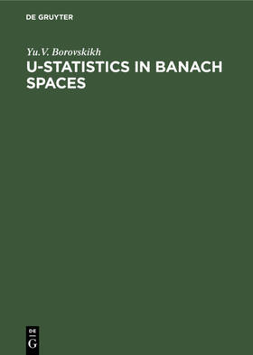 Boroskikh |  U-Statistics in Banach Spaces | eBook | Sack Fachmedien