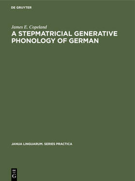 Copeland |  A Stepmatricial Generative Phonology of German | eBook | Sack Fachmedien
