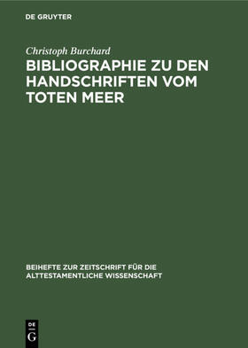 Burchard |  Bibliographie zu den Handschriften vom Toten Meer | eBook | Sack Fachmedien
