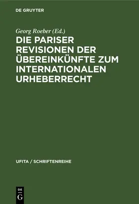 Roeber |  Die Pariser Revisionen der Übereinkünfte zum internationalen Urheberrecht | eBook | Sack Fachmedien