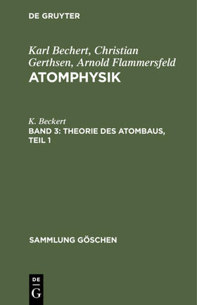 Beckert |  Theorie des Atombaus, Teil 1 | eBook | Sack Fachmedien