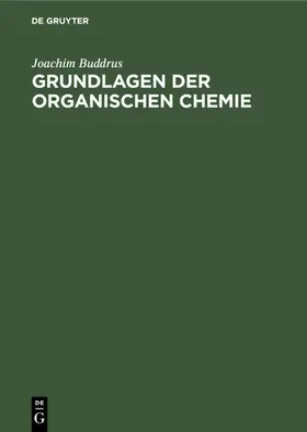 Buddrus |  Grundlagen der Organischen Chemie | eBook | Sack Fachmedien