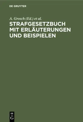 Grosch / Petters |  Strafgesetzbuch mit Erläuterungen und Beispielen | eBook | Sack Fachmedien