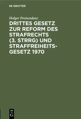 Preisendanz |  Drittes Gesetz zur Reform des Strafrechts (3. StrRG) und Straffreiheitsgesetz 1970 | eBook | Sack Fachmedien