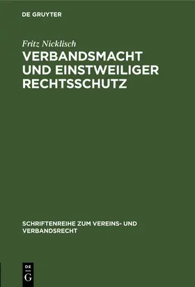 Nicklisch |  Verbandsmacht und einstweiliger Rechtsschutz | eBook | Sack Fachmedien