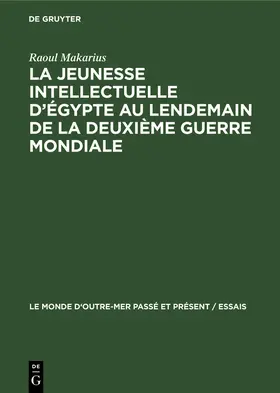 Makarius |  La jeunesse intellectuelle d’Égypte au lendemain de la deuxième guerre mondiale | eBook | Sack Fachmedien