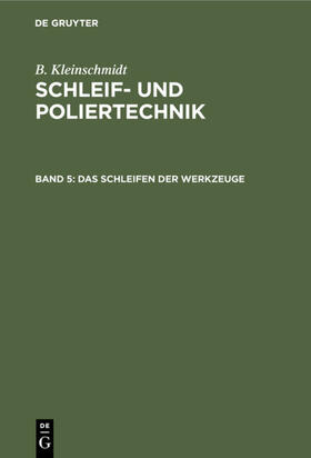 Kleinschmidt |  Das Schleifen der Werkzeuge | eBook | Sack Fachmedien