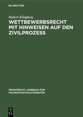 Klingberg |  Wettbewerbsrecht mit Hinweisen auf den Zivilprozeß | eBook | Sack Fachmedien