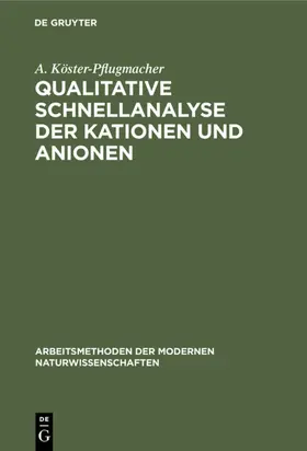 Köster-Pflugmacher |  Qualitative Schnellanalyse der Kationen und Anionen | eBook | Sack Fachmedien