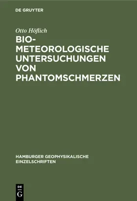 Höflich |  Biometeorologische Untersuchungen von Phantomschmerzen | eBook | Sack Fachmedien