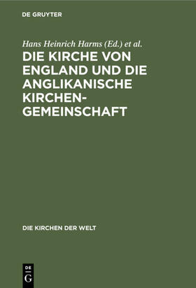 Harms / Siggt / Wolf |  Die Kirche von England und die Anglikanische Kirchengemeinschaft | eBook | Sack Fachmedien