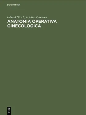 Gitsch / Palmrich |  Anatomia operativa ginecologica | eBook | Sack Fachmedien