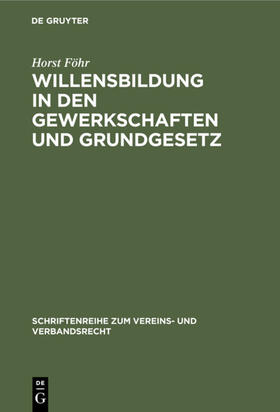 Föhr |  Willensbildung in den Gewerkschaften und Grundgesetz | eBook | Sack Fachmedien