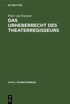 Foerster |  Das Urheberrecht des Theaterregisseurs | eBook | Sack Fachmedien