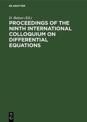 Bainov |  Proceedings of the Ninth International Colloquium on Differential Equations | eBook | Sack Fachmedien