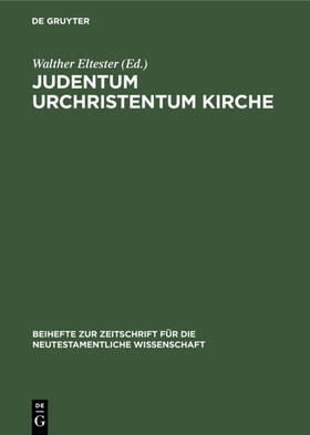 Eltester |  Judentum Urchristentum Kirche | eBook | Sack Fachmedien