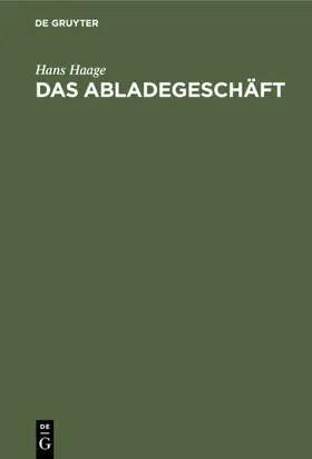 Haage |  Das Abladegeschäft | eBook | Sack Fachmedien