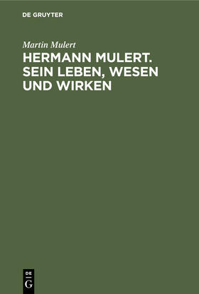 Mulert |  Hermann Mulert. Sein Leben, Wesen und Wirken | eBook | Sack Fachmedien