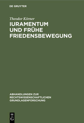 Körner |  Iuramentum und frühe Friedensbewegung | eBook | Sack Fachmedien