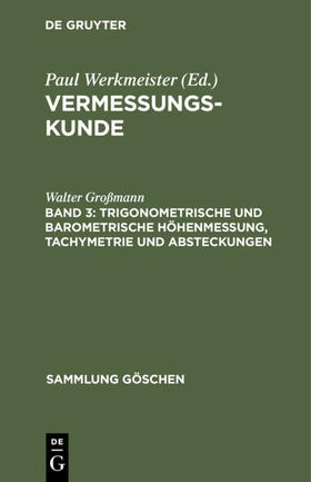 Großmann |  Trigonometrische und barometrische Höhenmessung, Tachymetrie und Absteckungen | eBook | Sack Fachmedien