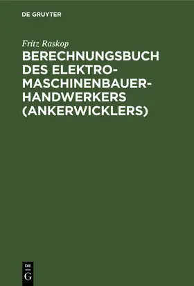 Raskop |  Berechnungsbuch des Elektromaschinenbauer-Handwerkers (Ankerwicklers) | Buch |  Sack Fachmedien