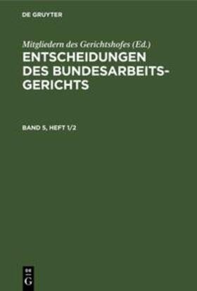  Entscheidungen des Bundesarbeitsgerichts. Band 5, Heft 1/2 | eBook | Sack Fachmedien