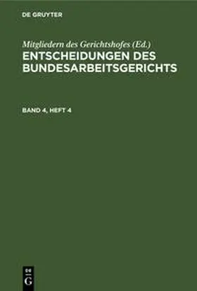  Entscheidungen des Bundesarbeitsgerichts. Band 4, Heft 4 | eBook | Sack Fachmedien