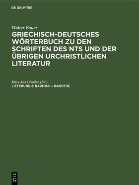 Bauer |  Griechisch-Deutsches Wörterbuch zu den Schriften des NTs und der übrigen urchristlichen Literatur, Lieferung 5 | Buch |  Sack Fachmedien