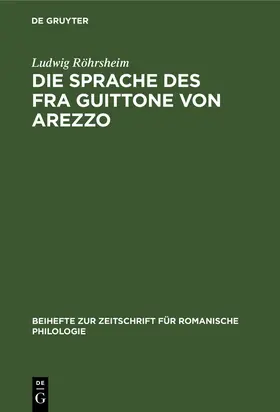 Röhrsheim |  Die Sprache des Fra Guittone von Arezzo | Buch |  Sack Fachmedien