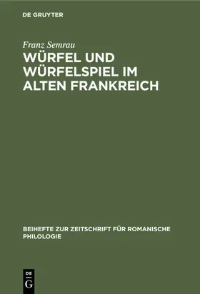 Semrau |  Würfel und Würfelspiel im alten Frankreich | eBook | Sack Fachmedien