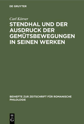 Körver |  Stendhal und der Ausdruck der Gemütsbewegungen in seinen Werken | eBook | Sack Fachmedien