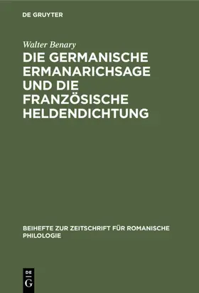 Benary |  Die germanische Ermanarichsage und die französische Heldendichtung | eBook | Sack Fachmedien