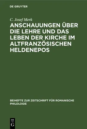 Merk |  Anschauungen über die Lehre und das Leben der Kirche im altfranzösischen Heldenepos | Buch |  Sack Fachmedien