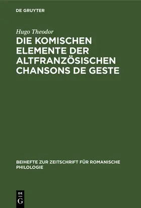 Theodor |  Die komischen Elemente der altfranzösischen chansons de geste | Buch |  Sack Fachmedien