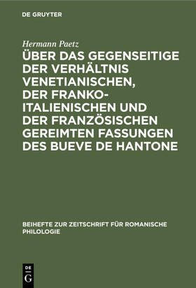 Paetz |  Über das gegenseitige der Verhältnis venetianischen, der franko-italienischen und der französischen gereimten Fassungen des Bueve de Hantone | eBook | Sack Fachmedien