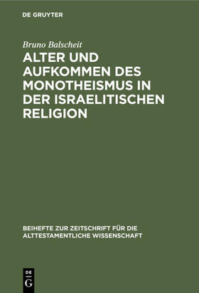 Balscheit |  Alter und Aufkommen des Monotheismus in der israelitischen Religion | eBook | Sack Fachmedien