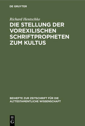 Hentschke |  Die Stellung der vorexilischen Schriftpropheten zum Kultus | eBook | Sack Fachmedien