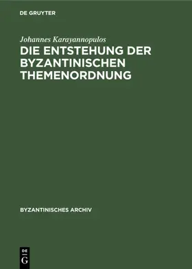 Karayannopulos |  Die Entstehung der byzantinischen Themenordnung | eBook | Sack Fachmedien