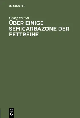 Foucar |  Über einige Semicarbazone der Fettreihe | eBook | Sack Fachmedien