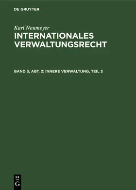 Neumeyer |  Innere Verwaltung, Teil 3 | Buch |  Sack Fachmedien