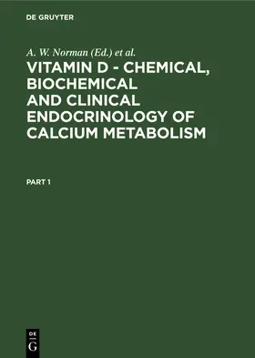 Norman / Grigoleit / Schaefer |  Vitamin D - Chemical, Biochemical and Clinical Endocrinology of Calcium Metabolism | Buch |  Sack Fachmedien