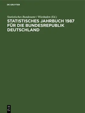  Statistisches Jahrbuch 1987 für die Bundesrepublik Deutschland | Buch |  Sack Fachmedien