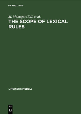 Moortgat / Hoekstra / Hulst |  The scope of lexical rules | Buch |  Sack Fachmedien