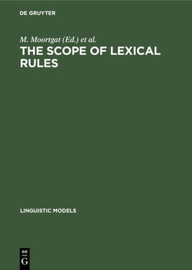 Moortgat / Hulst / Hoekstra |  The scope of lexical rules | eBook | Sack Fachmedien