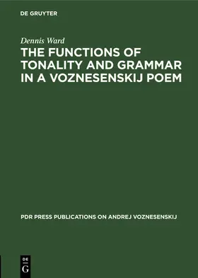 Ward |  The Functions of Tonality and Grammar in a Voznesenskij Poem | Buch |  Sack Fachmedien