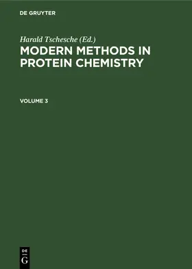 Tschesche | Modern Methods in Protein Chemistry. Volume 3 | Buch | 978-3-11-232801-9 | sack.de