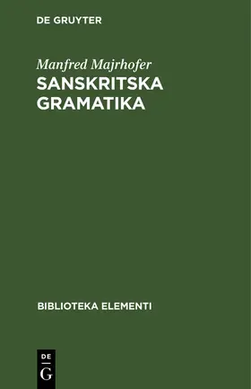 Majrhofer |  Sanskritska Gramatika | Buch |  Sack Fachmedien