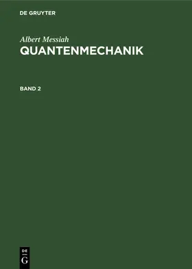 Messiah |  Albert Messiah: Quantenmechanik. Band 2 | Buch |  Sack Fachmedien