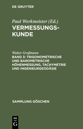 Großmann |  Trigonometrische und barometrische Höhenmessung, Tachymetrie und Ingenieurgeodäsie | eBook | Sack Fachmedien