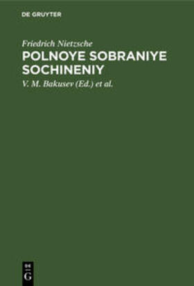 Nietzsche / Garadzhi / Bakusev |  Polnoye sobraniye sochineniy | Buch |  Sack Fachmedien